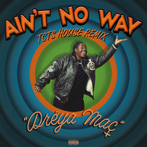 Ain't No Way (TCTS House Remix|Explicit)