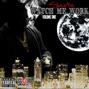 Watch Me Work, Vol. One (Explicit)