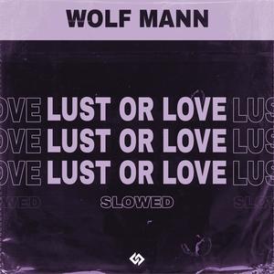 Lust Or Love (Slowed)