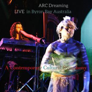 Arc Dreaming Live in Byron Bay Australia