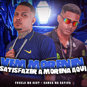 Vem Morenin Satisfazer a Morena Aqui (Explicit)
