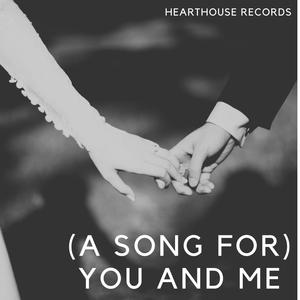 A Song For You And Me