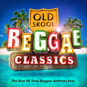 Old Skool Reggae Classics  - The Best All Time Reggae Anthems Ever !