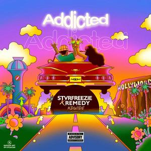 Addicted (feat. Remedy Kdwide)