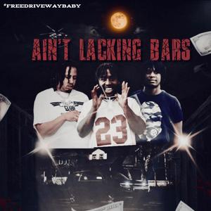 Ain't Lacking Bars (feat. Ysr Gramz & 810 Scam) (Explicit)
