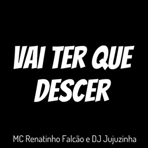 Vai Ter Que Descer (Explicit)