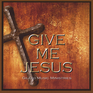 Give Me Jesus