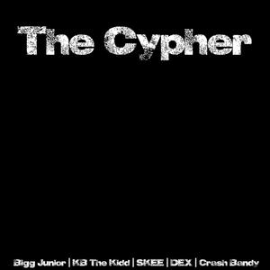 The Cypher 23' (feat. Bigg Junior, KB The Kidd, DEX & Crash Bandy) (Explicit)