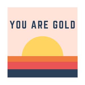 You Are Gold