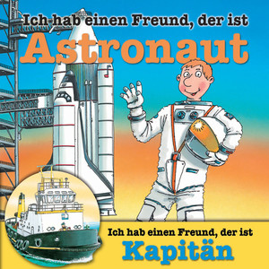 Berufeserie 5: Ich hab einen Freund, der ist Astronaut / Kapitän