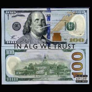 IN ALG WE TRUST (Explicit)