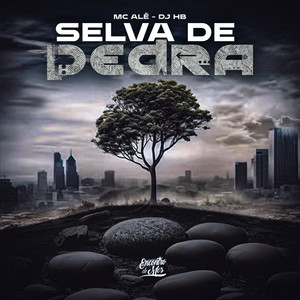 Selva de Pedra (Explicit)