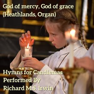God Of Mercy, God Of Grace (Heathlands, Organ)