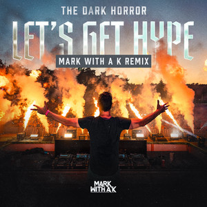 Let's Get Hype (Mark With a K Remix)