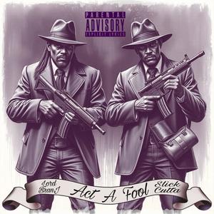 Act a Fool (feat. Slick Cutta) [Explicit]