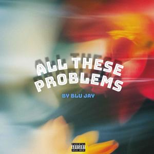 ALL THESE PROBLEMS (Explicit)