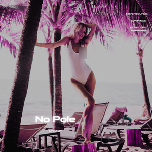 No Pole (Sped Up)
