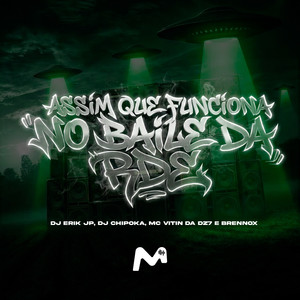 ASSIM QUE FUNCIONA NO BAILE DA RDE (Explicit)