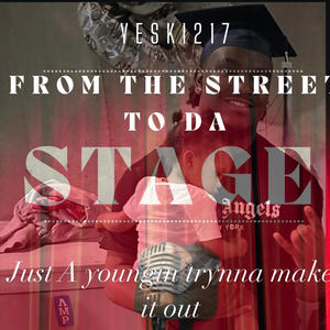 From the streets to Da stage (Explicit)