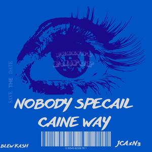 Caine's way nobody special (feat. Jca1n3) [Explicit]