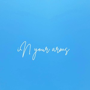 in your arms