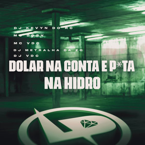 Dolar na Conta e P*Ta na Hidro (Explicit)