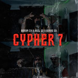 CYPHER 7 (feat. BORRE SD, Axel GD & Abram Ch) (Explicit)