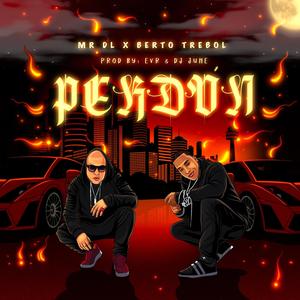 Perdon (feat. Berto Trebol & Mr DL) [Explicit]