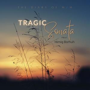 Tragic Sonata(feat. Himig Borhuh)
