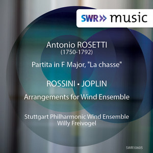 Rosetti, A.: Partita for Winds, "La Chasse" / Rossini, G. / Joplin, S.: Arrangements for Winds (Stuttgart Philharmonic Wind Ensemble, Freivogel)