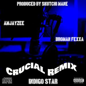 Crucial (feat. AmJayzee & Broman Fexxa) (Remix|Explicit)
