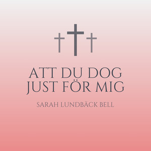 Att Du dog just för mig