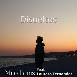 Disueltos (feat. Lautaro Fernandez)