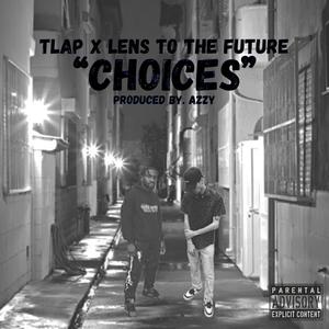 Choices (feat. Lens To The Future) (Explicit)
