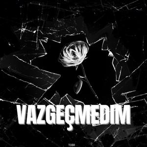 Vazgeçmedim (Explicit)