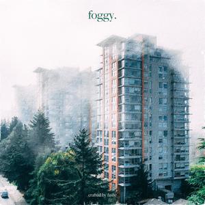 foggy.