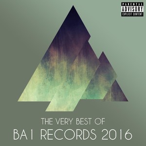 The Very Best of Ba1 Records 2016 (Explicit)