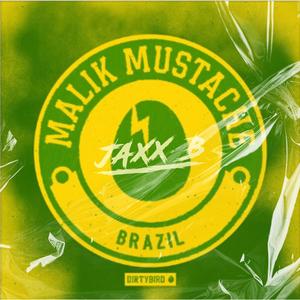 Brazil (feat. Malik Mustache) [Jaxx B Remix]