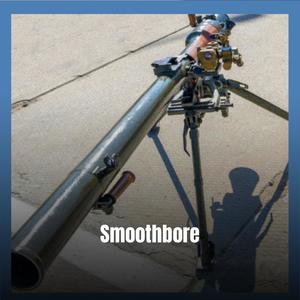 Smoothbore