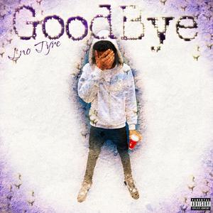 Goodbye (Explicit)