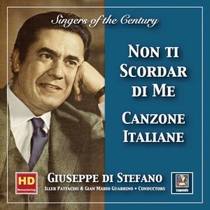 Singers of the Century: Giuseppe di Stefano—Canzone italiane "Non ti scordar di me" (2019 Remaster)