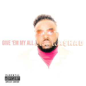 Give ‘Em My All (Explicit)