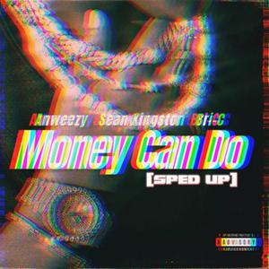 Money Can Do (Sped Up) (feat. Sean Kingston) (Explicit)