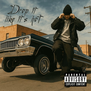 Drop it like it's hot (Explicit)