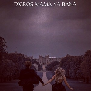 Digros mama ya bana