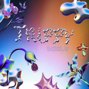 Trippy (Explicit)