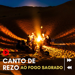 Canto de Rezo ao Fogo Sagrado