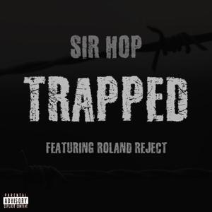 Trapped (feat. Roland Reject) [Explicit]