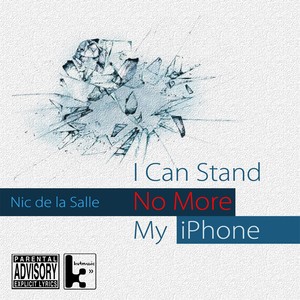 I Can Stand No More My Iphone (Explicit)