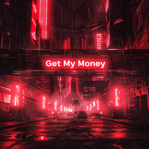 Get My Money (Explicit)